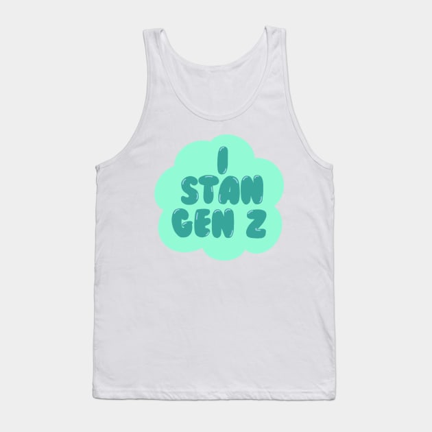 i stan gen z bubble - teal Tank Top by JuneNostalgia